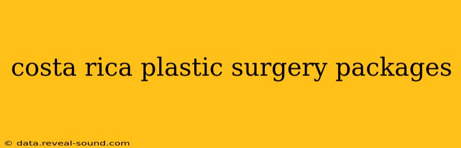 costa rica plastic surgery packages