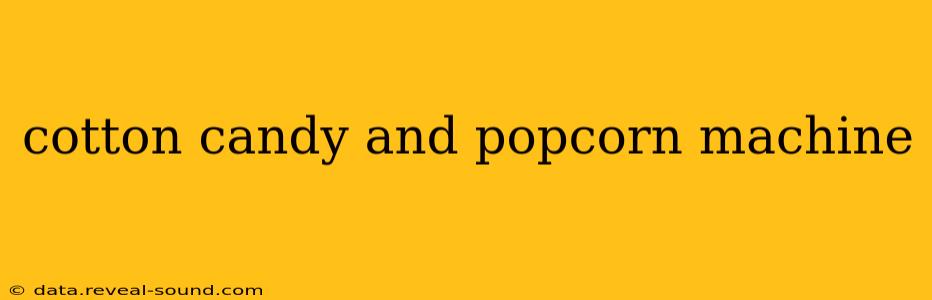 cotton candy and popcorn machine