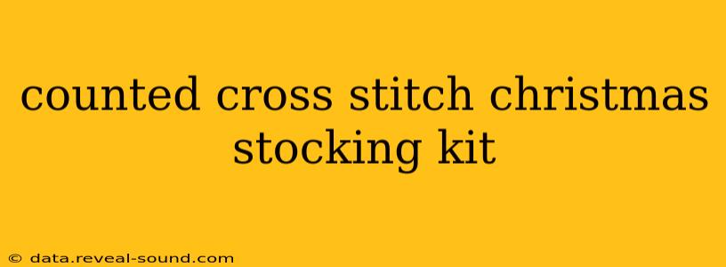 counted cross stitch christmas stocking kit
