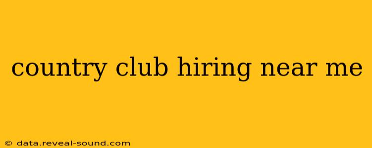 country club hiring near me