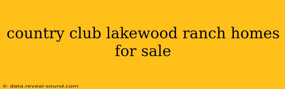 country club lakewood ranch homes for sale