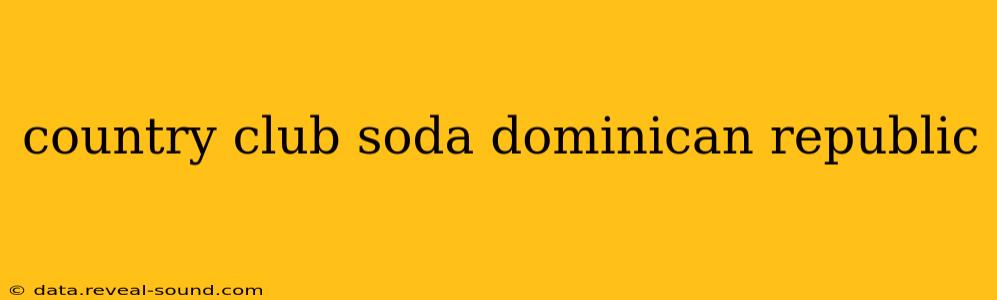 country club soda dominican republic