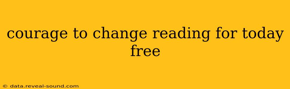 courage to change reading for today free