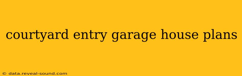 courtyard entry garage house plans
