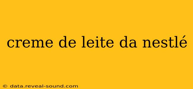 creme de leite da nestlé