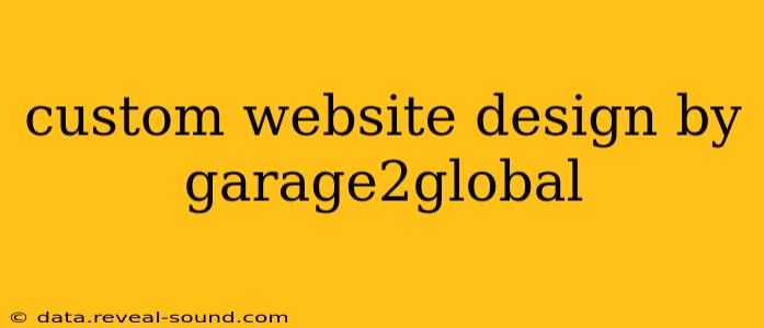 custom website design by garage2global