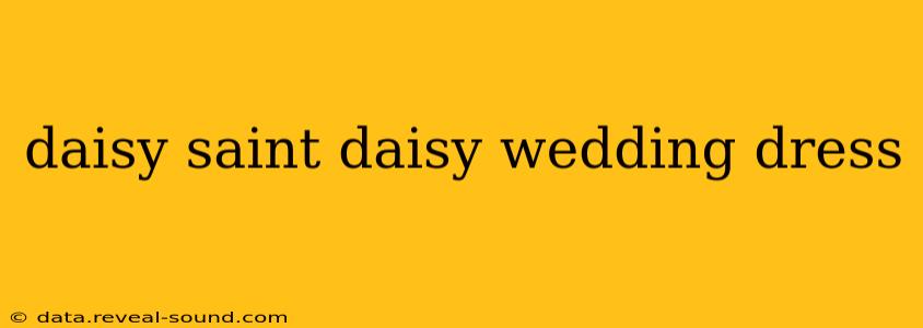 daisy saint daisy wedding dress