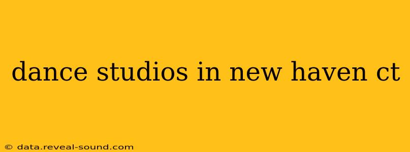 dance studios in new haven ct