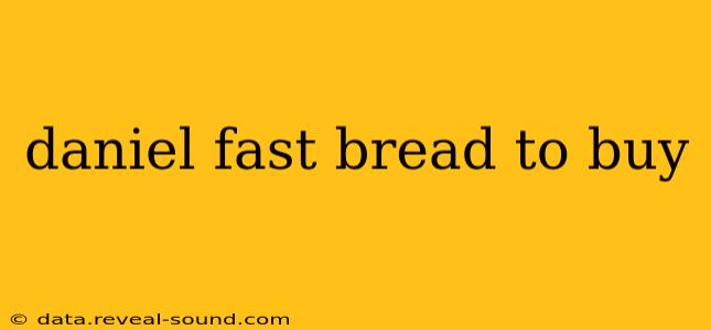 daniel fast bread to buy