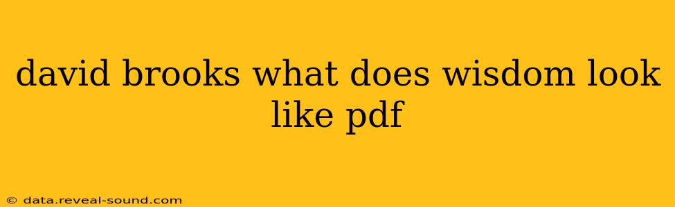 david brooks what does wisdom look like pdf