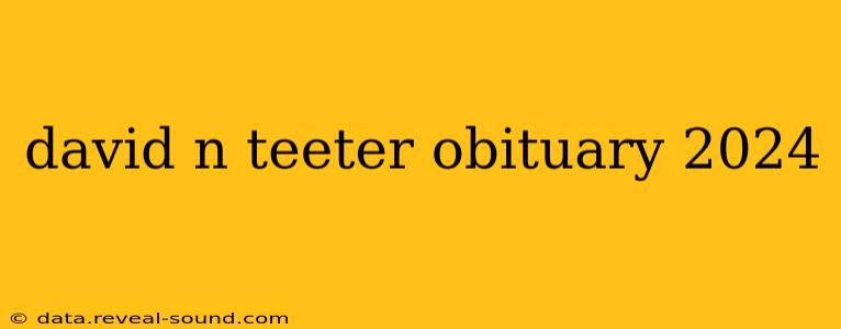 david n teeter obituary 2024