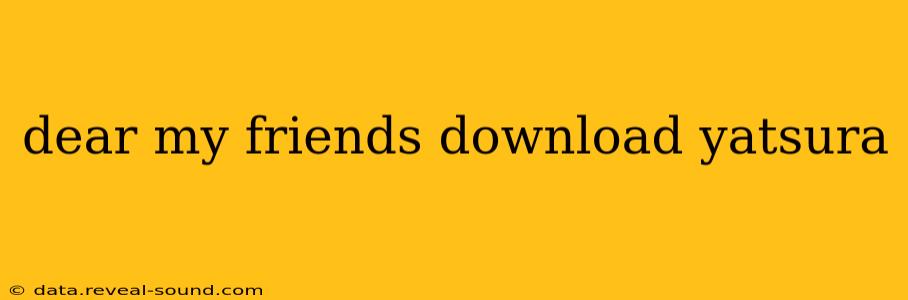 dear my friends download yatsura dear my friends download yatsura