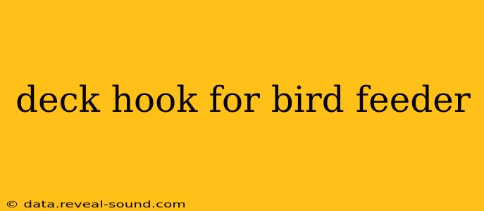 deck hook for bird feeder