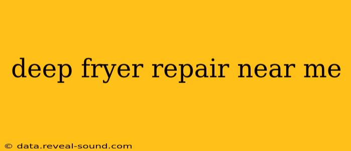 deep fryer repair near me