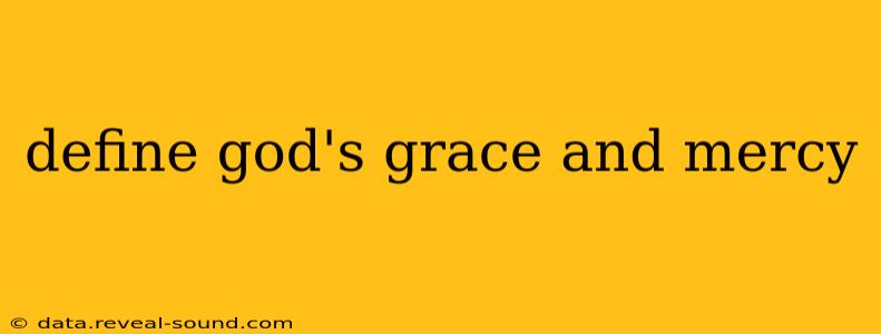define god's grace and mercy