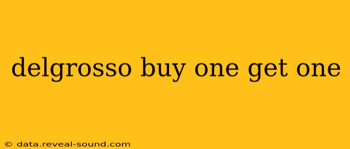 delgrosso buy one get one