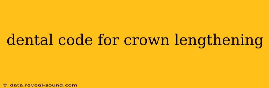 dental code for crown lengthening