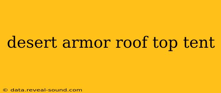 desert armor roof top tent