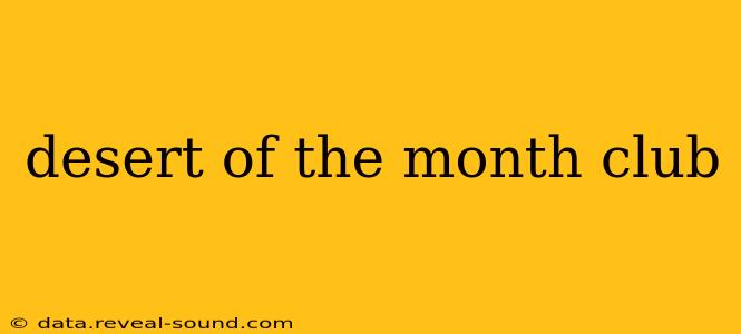 desert of the month club