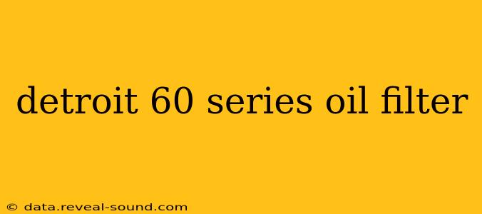 detroit 60 series oil filter