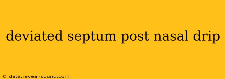 deviated septum post nasal drip