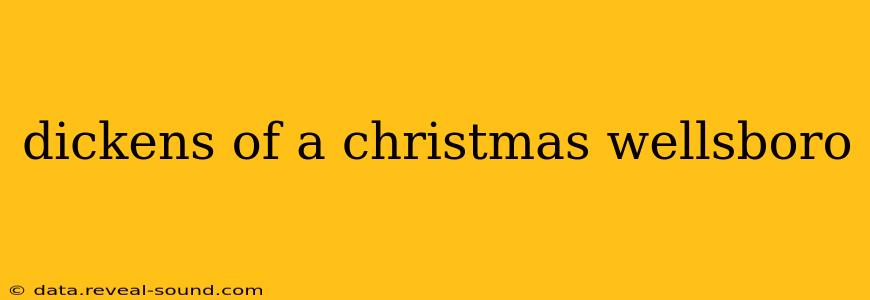 dickens of a christmas wellsboro