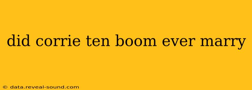 did corrie ten boom ever marry