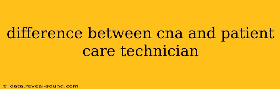 difference between cna and patient care technician