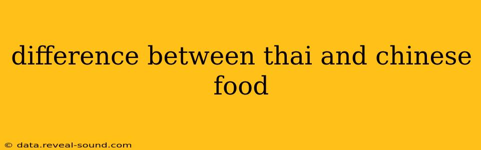 difference between thai and chinese food