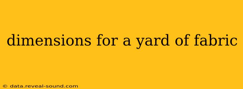 dimensions for a yard of fabric