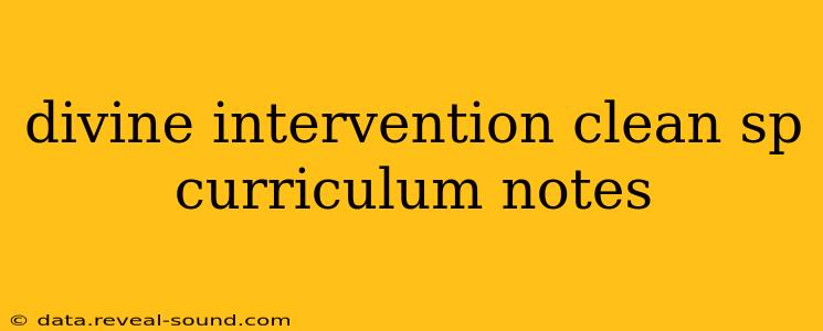 divine intervention clean sp curriculum notes