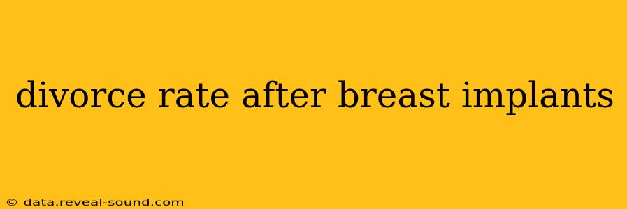 divorce rate after breast implants