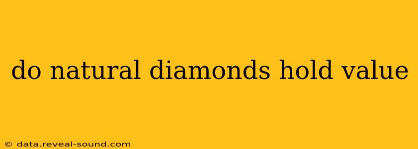 do natural diamonds hold value
