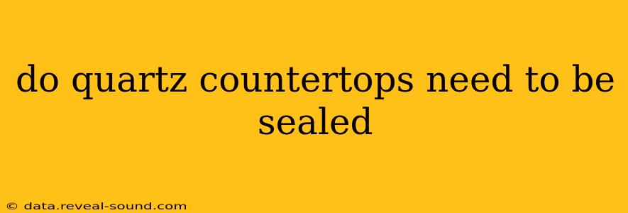 do quartz countertops need to be sealed