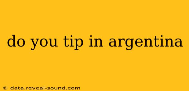 do you tip in argentina