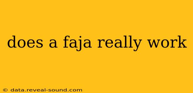 does a faja really work