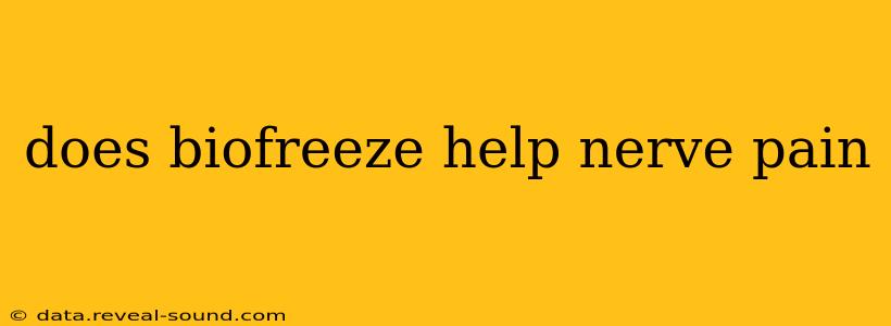 does biofreeze help nerve pain