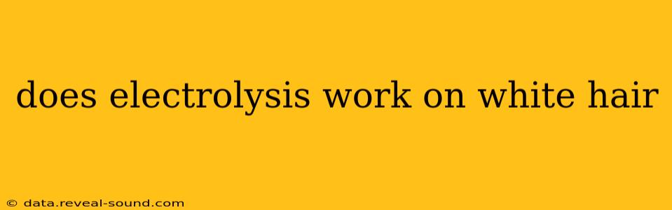 does electrolysis work on white hair