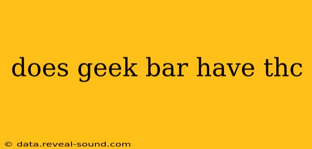 does geek bar have thc