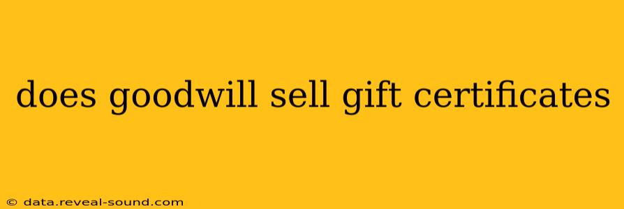 does goodwill sell gift certificates