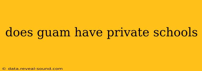 does guam have private schools