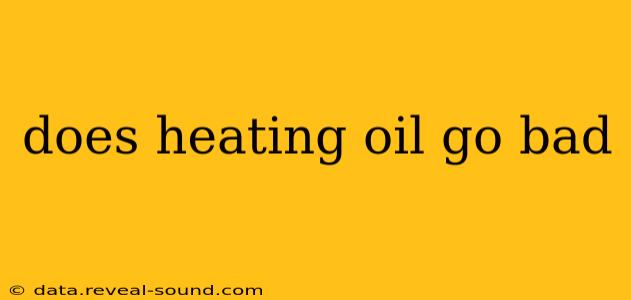 does heating oil go bad