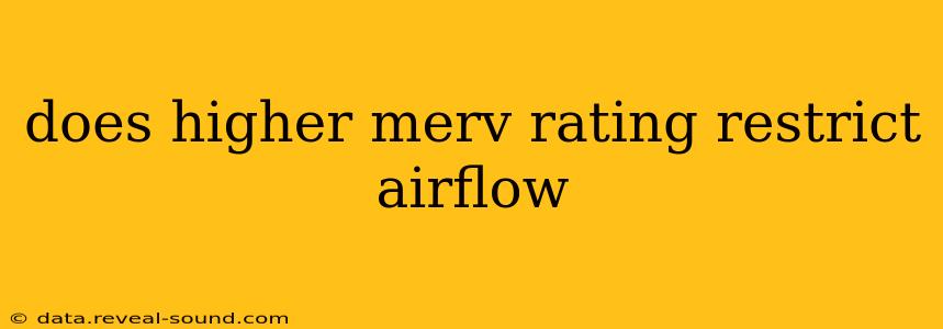 does higher merv rating restrict airflow