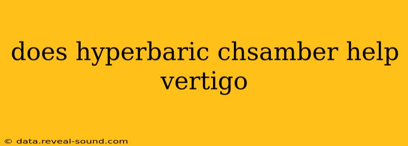 does hyperbaric chsamber help vertigo