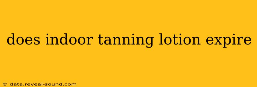 does indoor tanning lotion expire