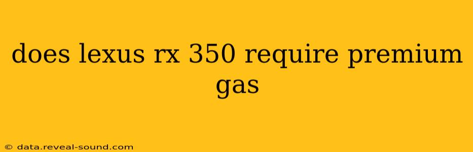 does lexus rx 350 require premium gas