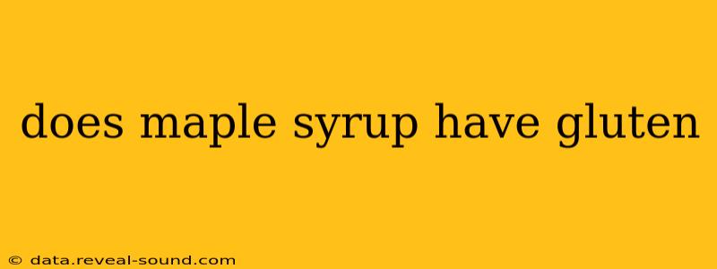 does maple syrup have gluten