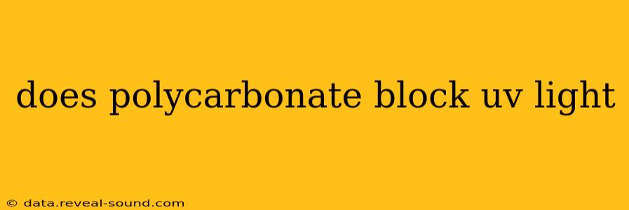 does polycarbonate block uv light