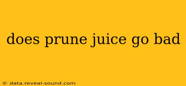 does prune juice go bad