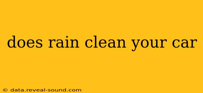 does rain clean your car